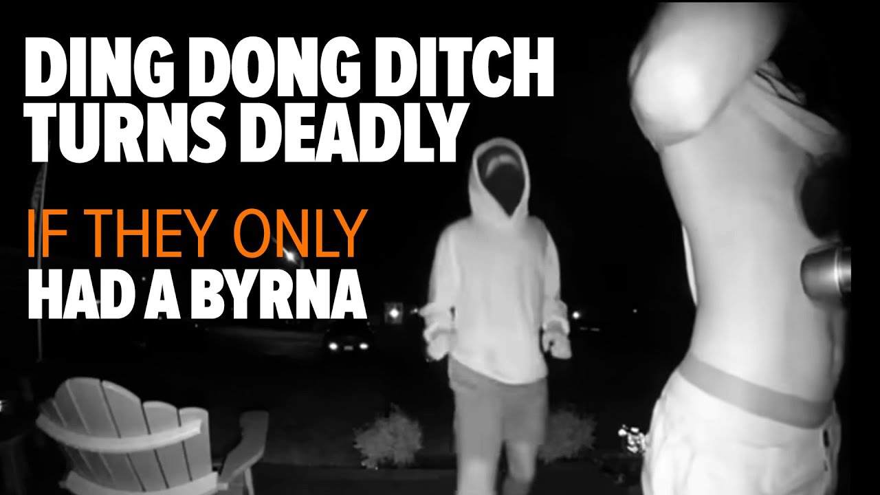 If They Only Had a Byrna - Ding Dong Ditch Turns Deadly