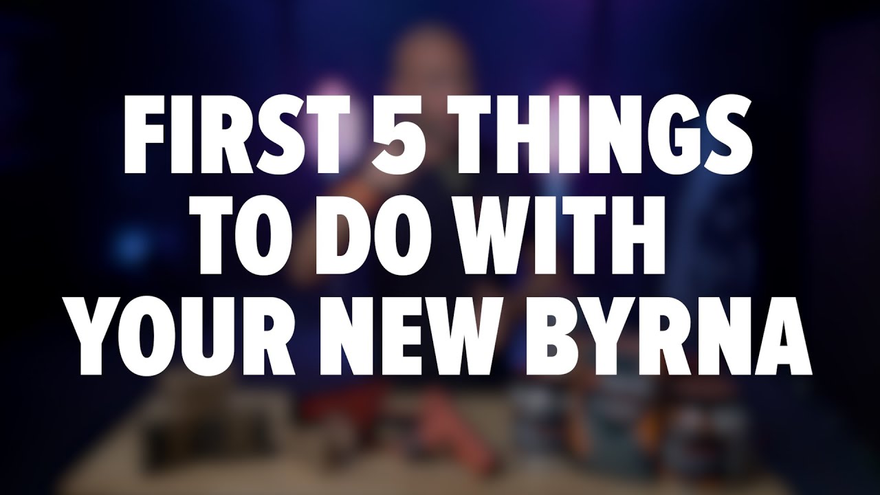 The First 5 Things you MUST Do with YOUR New Byrna